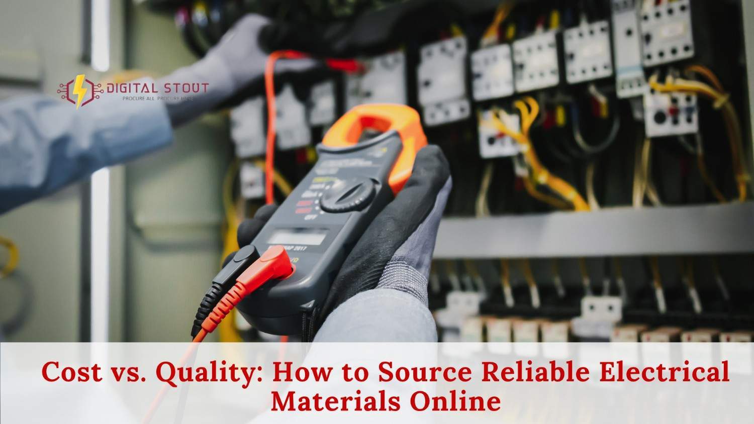 Cost vs. Quality: How to Source Reliable Electrical Materials Online